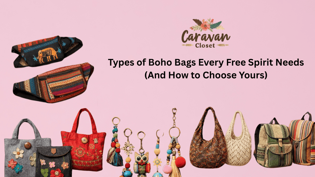 Types of Boho Bags Every Free Spirit Needs (And How to Choose Yours)